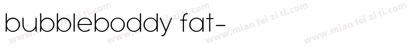 bubbleboddy fat字体转换
